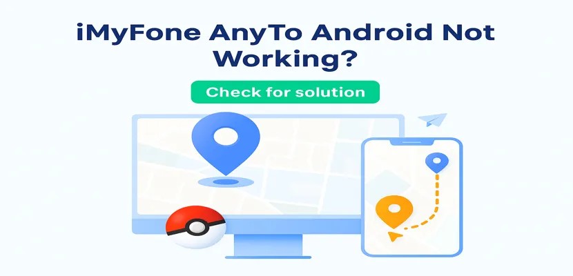 imyfone anyto android not working