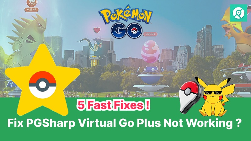 how to fix pgsharp virtual go plus not working 2026