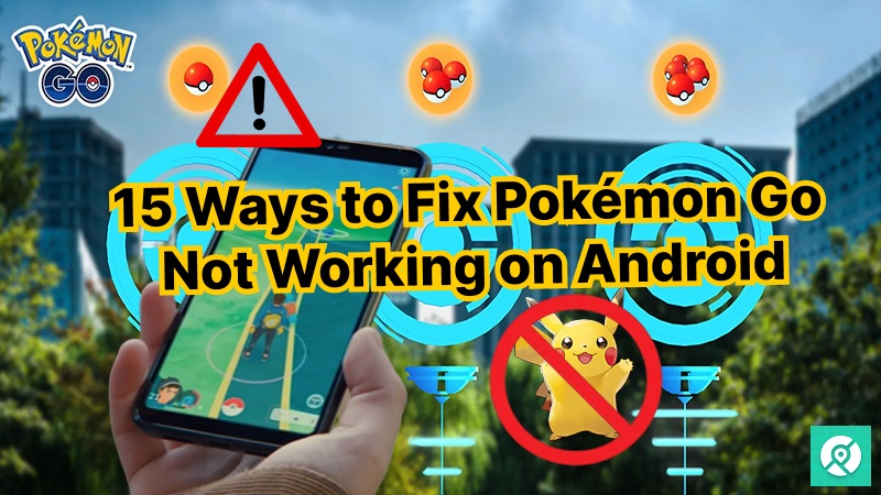 how to fix pokemon go not working on android