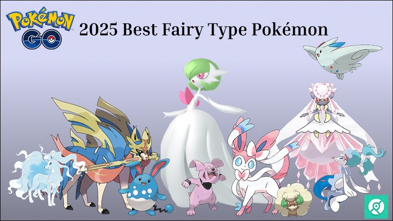 2025 best fairy type pokemon go