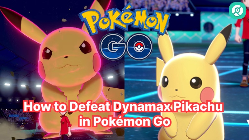 how to defeat dynamax pikachu pokemon go