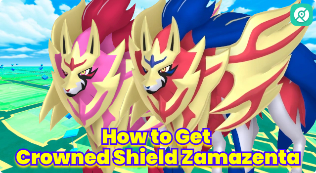 how to get crowned shield Zamazenta in Pokemon Go