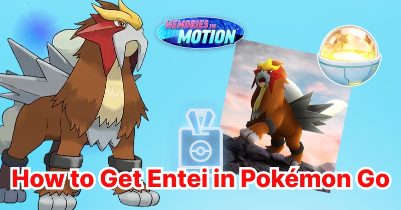 how to get entei in pokemon go