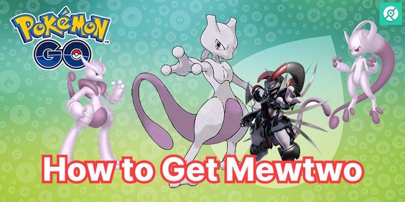 how to get mewtwo pokemon go