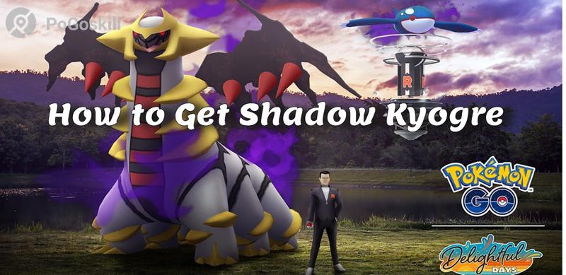 how to get Shadow Kyogre in Pokémon GO