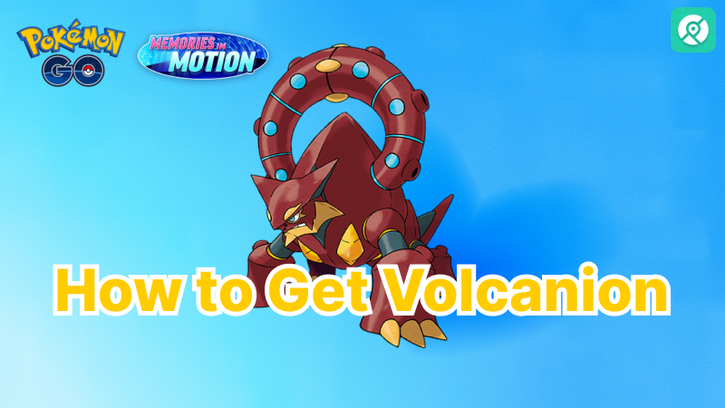 how to get volcanion pokemon go