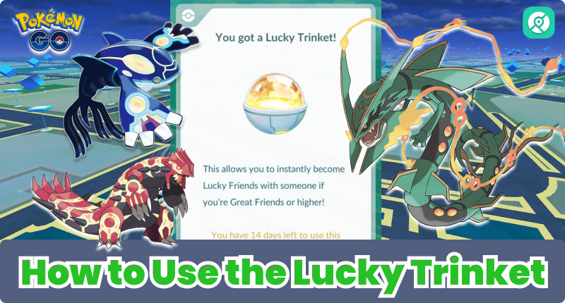 pokemon go lucky trinket how to use