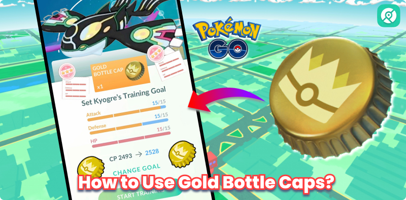 gold bottle cap pokémon go best use