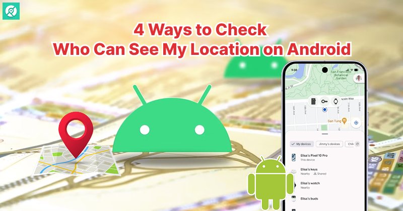 who can see my location on android